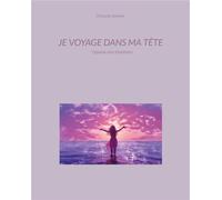 Je voyage dans ma tête : J'apaise mes émotions