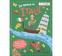 Je Voyage En Italie: Livre d'Activités pour Enfants de 7 à 10 ans | Une Multitude de Jeux en Couleurs et d'Histoires pour Découvrir le Pays