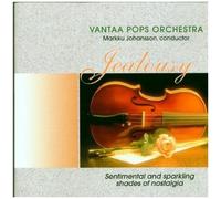 Vantaa Pops Orchestra / Johansson – Jealousy – Light Music Classics – Import