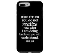 Jean 13:7 Jésus a répondu aux Écritures chrétiennes Foi Comprendre Coque pour iPhone 7 Plus/8 Plus