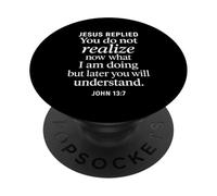 Jean 13:7 Jésus a répondu aux Écritures chrétiennes Foi Comprendre PopSockets PopGrip Adhésif