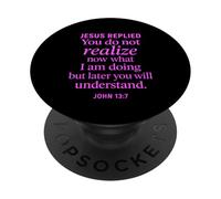 Jean 13:7 Jésus a répondu aux Écritures chrétiennes Foi Comprendre PopSockets PopGrip Adhésif