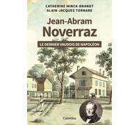 Jean-Abram Noverraz - Le dernier Vaudois de Napoléon