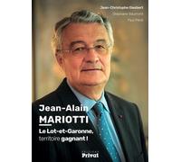 Jean-Alain Mariotti - Le Lot-Et-Garonne, Territoire Gagnant !