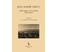Jean-André Deluc - Historian Of Earth And Man