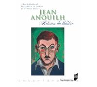 Jean Anouilh - Artisan Du Théâtre
