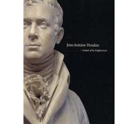 Jean-Antoine Houdon: Sculptor of the Enlightenment