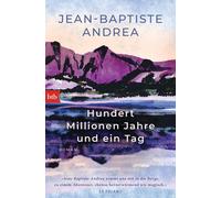 Jean-Baptiste A Hundert Millionen Jahre und ein Tag: Roman - Prix Goncou (Poche)