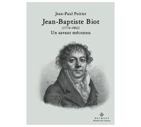 Jean-Baptiste Biot (1774-1862) Un savant méconnu - Jean-Paul Poirier - Hermann - broché - Etude