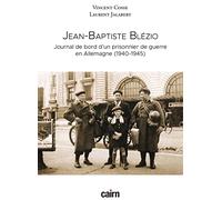 JEAN-BAPTISTE BLÉZIO: Journal de bord d’un prisonnier de guerre en Allemagne (1940-1945)