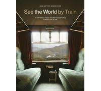 Jean-Baptiste Bonaventure See the World by Train (Poche)