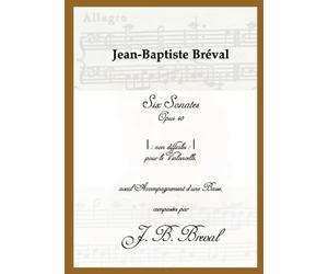 Jean-Baptiste Bréval Six Cello Sonatas Op. 40: With Accompaniment for a Second Cello