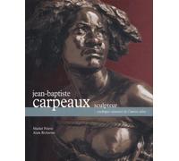 Jean-Baptiste Carpeaux : catalogue de l'oeuvre édité