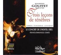 Jean-Baptiste Gouffet - Trois Leçons de ténèbres