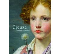 Peindre l'enfance - Jean-Baptiste Greuze