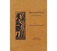 Jean-Baptiste Le précurseur - Marguerite Baude - Passiflores - broché - Biographie