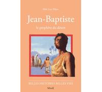 Jean-Baptiste, le prophète du désert