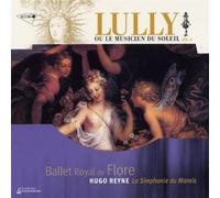 Jean-Baptiste Lully - Lully ou le musicien du soleil Vol.2 - Ballet de Flore