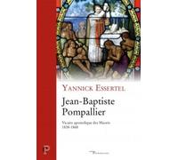 Jean-baptiste pompallier Vicaire apostolique des Maoris, 1838-1868 - Yannick Essertel - Cerf - broché - Biographie