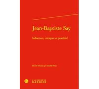 Jean-Baptiste Say: Influences, critiques et postérité