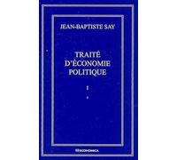 Jean-Baptiste Say Oeuvres complètes : Traité d'économie politique en 2 volumes