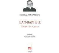 Jean-baptiste, témoin de l'agneau Jean Daniélou (Auteur), Jean Daniélou (Préface)