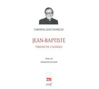 Jean-baptiste, témoin de l'agneau - Jean Daniélou - Cerf - broché - Essai