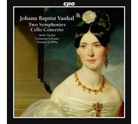 Jean Baptiste Vanhal – Deux symphonies - Concerto pour violoncelle