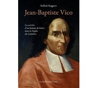 Jean-Baptiste Vico: La carrière d’un homme de lettres dans la Naples des Lumières