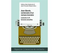 «Jean Barois», centenaire d'un roman-monstre Lectures à vif, lectures actuelles - Hélène Baty-Delalande - Peter Lang - broché - Essai
