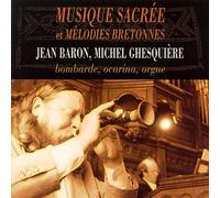 Musiques Sacrées Et Mélodies Bretonnes Pour Bombarde Et Orgue