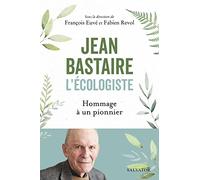 Jean Bastaire l'écologiste. Hommage à un pionnier