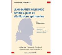 Jean-Batiste WILLERMOZ: amitiés, joie et désillusions spirituelles