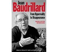 Jean Baudrillard: From Hyperreality To Disappearance: Uncollected Interviews (Paperback) Richard G Smith, David B Clarke (Auteur)