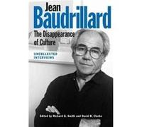 Jean Baudrillard The Disappearance Of Cu Richard G Smith, David B Clarke (Auteur)