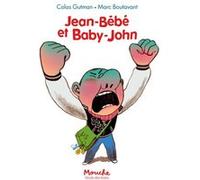 Jean-Bébé et Baby-John Colas Gutman (Auteur), Marc Boutavant (Illustration)