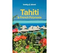 Lonely Planet – Tahiti & French Polynesia – 12e édition – broché – Anglais