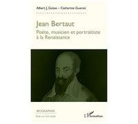 A. J. Gosse & C. Guenot – Jean Bertaut – Poète musicien portraitiste à la Renaissance – Broché