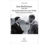 Jean Bichelonne un polytechnicien sous Vichy (1904-1944): Entre mémoire et histoire - Kronos N° 84
