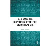 Jean Bodin And Biopolitics Before The Biopolitical Era