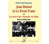 Jean Boissel et Le Front Franc ou La vraie vie du « Neuneuil » de Céline Paul-Louis Beaujour (Auteur)