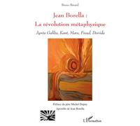 Jean Borella – La révolution métaphysique – Après Galilée, Kant, Marx, Freud, Derrida – Broché