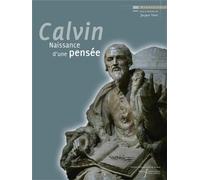 Jean calvin Naissance d'une pensee - Varet - Pu.francois Rabelais - broché - Etude