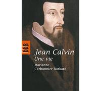 Jean Calvin, une vie