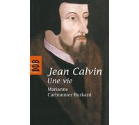 Jean Calvin, une vie - Marianne Carbonnier-Burkard - Desclée De Brouwer - broché - Essai