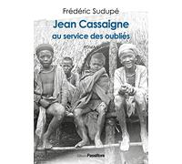 Jean Cassaigne, au service des oubliés