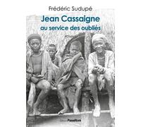 Jean Cassaigne, Au Service Des Oubliés