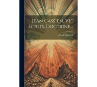 Jean Cassien, Vie Écrits, Doctrine...