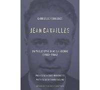Jean Cavaillès: Un philosophe dans la guerre (1903-1944)