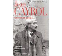 Jean Cayrol: Une vie en poésie